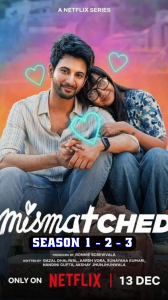 Mismatched (2020 – 2024) Season 1/2/3 Hindi Completed Web Series HD ESub