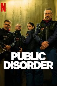 Public Disorder (2025) Season 1 Completed Web Series HD ESub