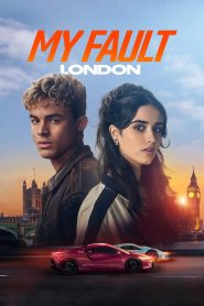 My Fault London 2025 Dual Audio Hindi ORG 1080p 720p 480p WEB-DL x264 ESubs