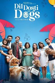 Dil Dosti Aur Dogs (2025) Hindi Full Movie HD ESub